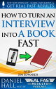 ŷKoboŻҽҥȥ㤨How to Turn an Interview into a Book Fast Real Fast Results, #9Żҽҡ[ Daniel Hall ]פβǤʤ150ߤˤʤޤ