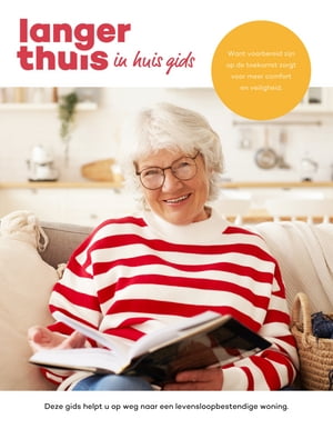 Langer Thuis in Huis Gids Deze gids helpt u op weg naar een levensloopbestendige woning.【電子書..