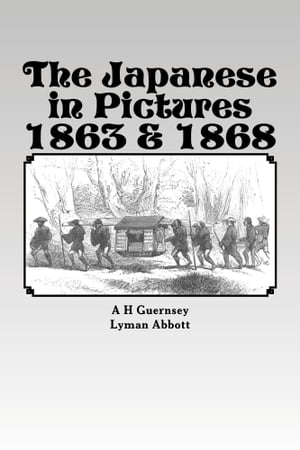 The Japanese in Pictures 1863 & 1868, Illustrated.