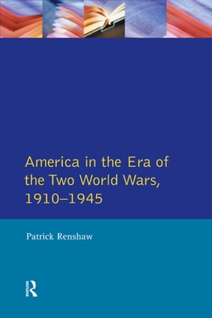 The Longman Companion to America in the Era of the Two World Wars, 1910-1945Żҽҡ[ Patrick Renshaw ]