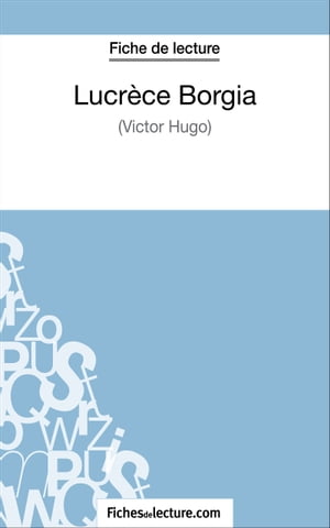 Lucrèce Borgia de Victor Hugo (Fiche de lecture)