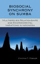 Biosocial Synchrony on Sumba Multispecies Relationships and Environmental Variations in Indonesia