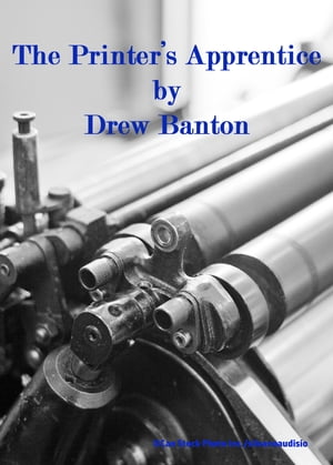 The Printer's Apprentice【電子書籍】[ Drew Banton ]