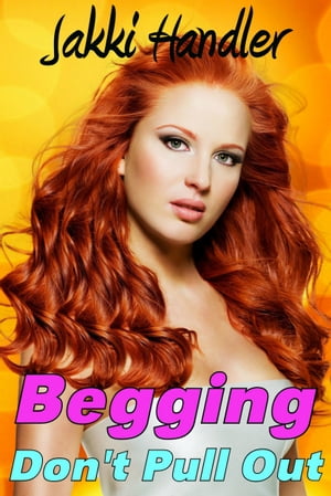ŷKoboŻҽҥȥ㤨Begging Don't Pull OutŻҽҡ[ Jakki Handler ]פβǤʤ335ߤˤʤޤ