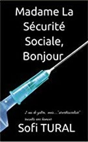 Madame la Sécurité Sociale, Bonjour !