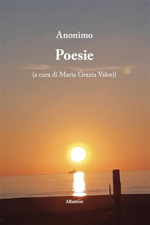 Poesie. A cura di Maria Grazia Valori