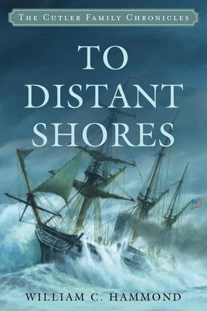 To Distant ShoresŻҽҡ[ William C. Hammond ]