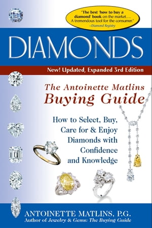 Diamonds, 3rd Edition--The Antoinette Matlins Buying Guide