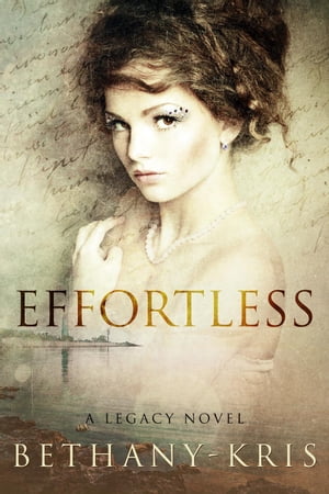 Effortless: A Legacy Novel