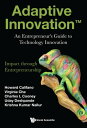 Adaptive Innovation An Entrepreneur's Guide to Technology Innovation【電子書籍】[ Howa...