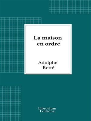 La maison en ordre comment un r?volutionnaire devint royaliste