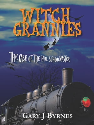 ŷKoboŻҽҥȥ㤨Witch Grannies: The Case of the Evil SchoolmasterŻҽҡ[ Gary J Byrnes ]פβǤʤ129ߤˤʤޤ