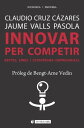 Innovar per competir Reptes, eines i estrat?gies empresarials【電子書籍】[ Claudio Cruz C?zares ]