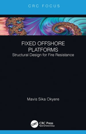 Fixed Offshore Platforms:Structural Design for Fire Resistance