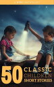 50 Classic Children Short Stories Vol: 1 Works by Beatrix Potter,The Brothers Grimm,Hans Christian Andersen And Many More 【電子書籍】 Joseph jacobs