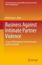 Business Against Intimate Partner Violence A Case of Participatory Action Research and Social Action【電子書籍】