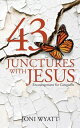 43 Junctures with Jesus Encouragement for Caregivers