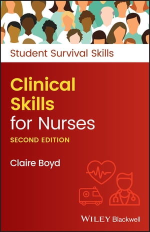 Clinical Skills for Nurses【電子書籍】[ Claire Boyd ]