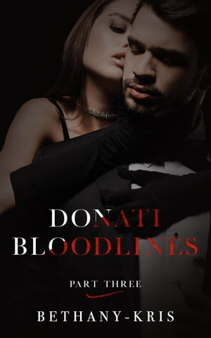 Donati Bloodlines: Part Three