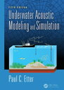 Underwater Acoustic Modeling and Simulation【電子書籍】 Paul C. Etter