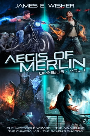 The Aegis of Merlin Omnibus Vol 1【電子書籍】 James E. Wisher