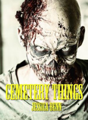 Cemetery Things【電子書籍】[ Jennifer Benn
