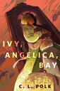 Ivy, Angelica, Bay A Tor.Com Original