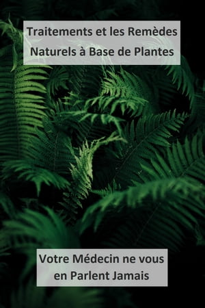 Traitemets & Remèdes Naturels à Base de Plantes