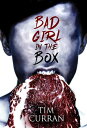 Bad Girl in the Box【電子書籍】[ Tim Curra