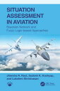 Situation Assessment in Aviation Bayesian Network and Fuzzy Logic-based Approaches【電子書籍】 Jitendra R. Raol