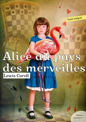 Alice au pays des merveilles【電子書籍】[ Lewis Caroll ]