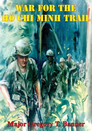 War For The Ho Chi Minh Trail【電子書籍】[