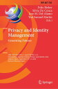 Privacy and Identity Management. Generating Futures 19th IFIP WG 9.6/11.7 and IFIP WG 11.6 International Summer School, Privacy and Identity 2024, Madrid, Spain, September 10?13, 2024, Revised Selected Papers【電子書籍】