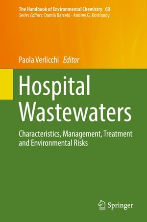 Hospital WastewatersCharacteristics, Management, Treatment and Environmental Risks【電子書籍】