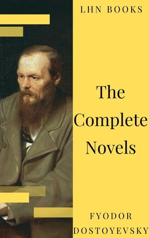 Fyodor Dostoyevsky: The Complete Novels【電子書籍】[ Fyodor Dostoevsky ]