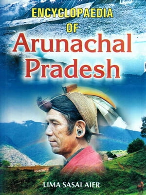 Encyclopaedia of Arunachal Pradesh