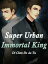 Super Urban Immortal King Volume 1Żҽҡ[ Di ChenDeAoTu ]