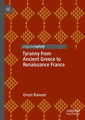 Tyranny from Ancient Greece to Renaissance France
