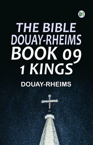 The Bible Douay-Rheims Book 09: 1 KingsŻҽҡ[ Douay-Rheims ]