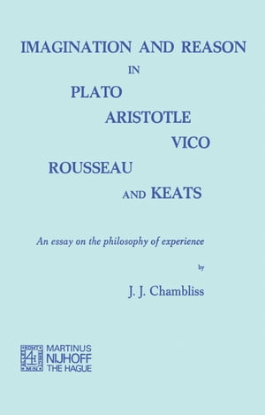 Imagination and Reason in Plato, Aristotle, Vico, Rousseau and Keats