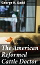 The American Reformed Cattle Doctor A Comprehensive Guide to Cattle Health in 19...