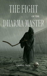 The Fight Of The Dharma Master【電子書籍】[ Geoffrey Neese ]