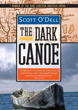 The Dark Canoe【電子書籍】[ Scott O'Dell ]