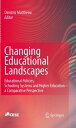 Changing Educational Landscapes Educational Policies, Schooling Systems and Higher Education - a comparative perspective【電子書籍】