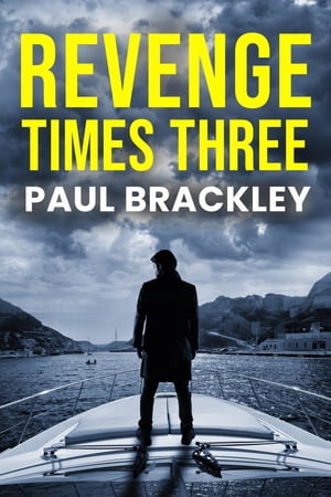 Revenge Times Three【電子書籍】 Paul Brackley