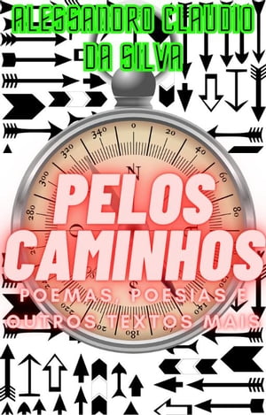 Pelos Caminhos【電子書籍】[ Alessandro Cla