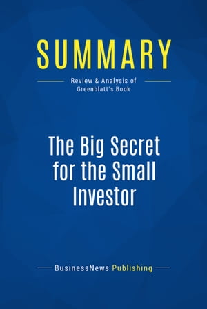 Summary: The Big Secret for the Small Investor