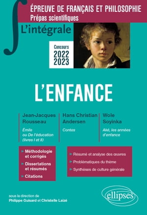 L'int?grale sur l'enfance. Epreuve de fran?ais/philosophie. Pr?pas scientifiques