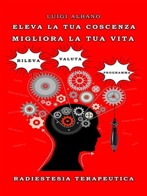 Eleva la tua coscienza - Migliora la Tua vita Radiestesia Terapeutica