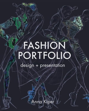 Fashion Portfolio Design and Presentation【電子書籍】 Anna Kiper